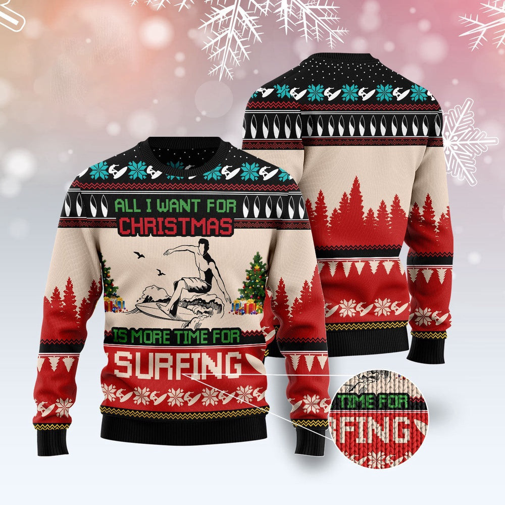All I Want For Christmas Is More Time For Surfing Ugly Christmas Sweater Funny Ugly Christmas Sweater