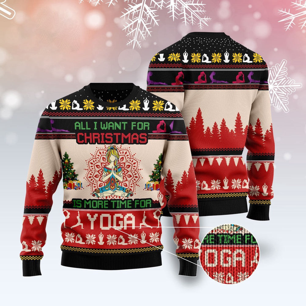 All I Want For Christmas Is More Time For Yoga Ugly Christmas Sweater Funny Ugly Christmas Sweater