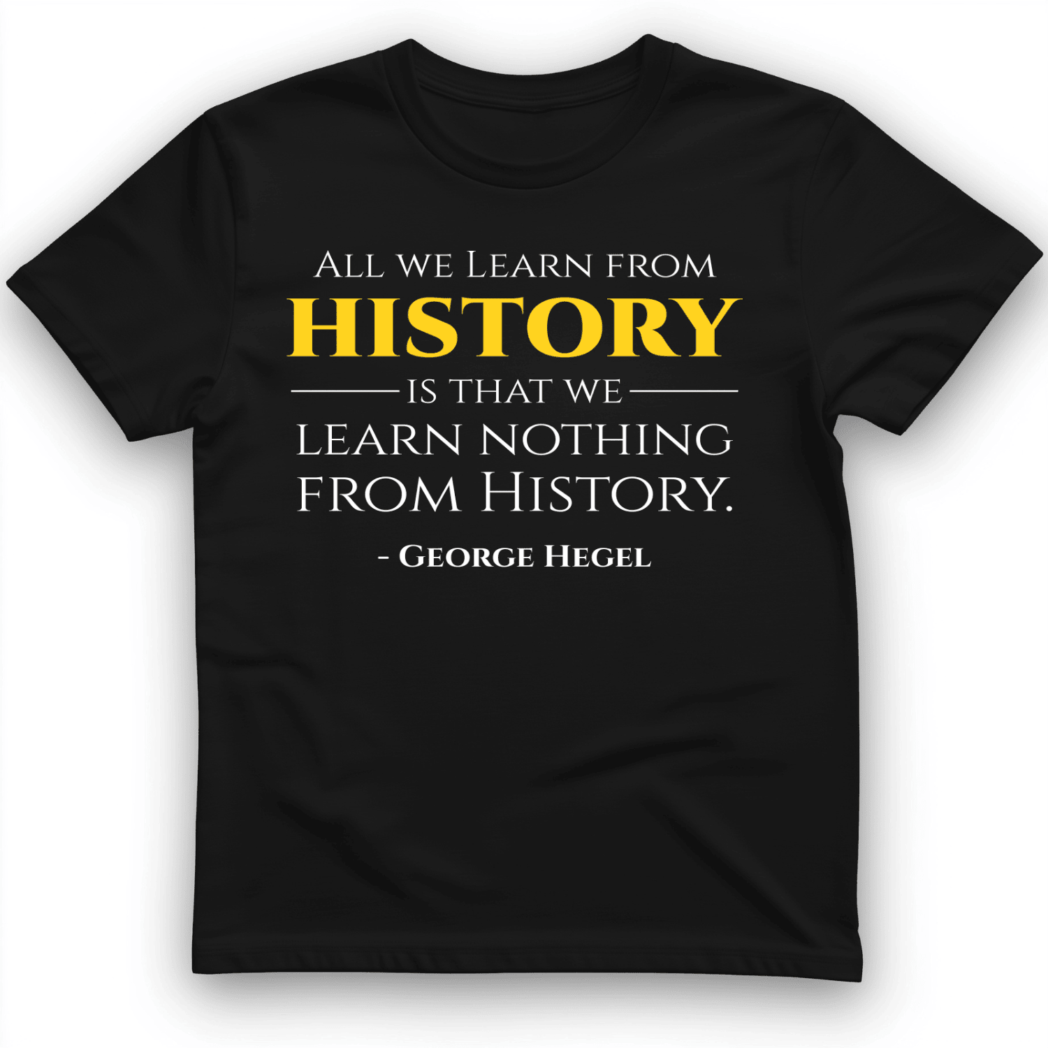 All That We Learn From History T-Shirt Unique Clothes Gifts For History Enthusiasts