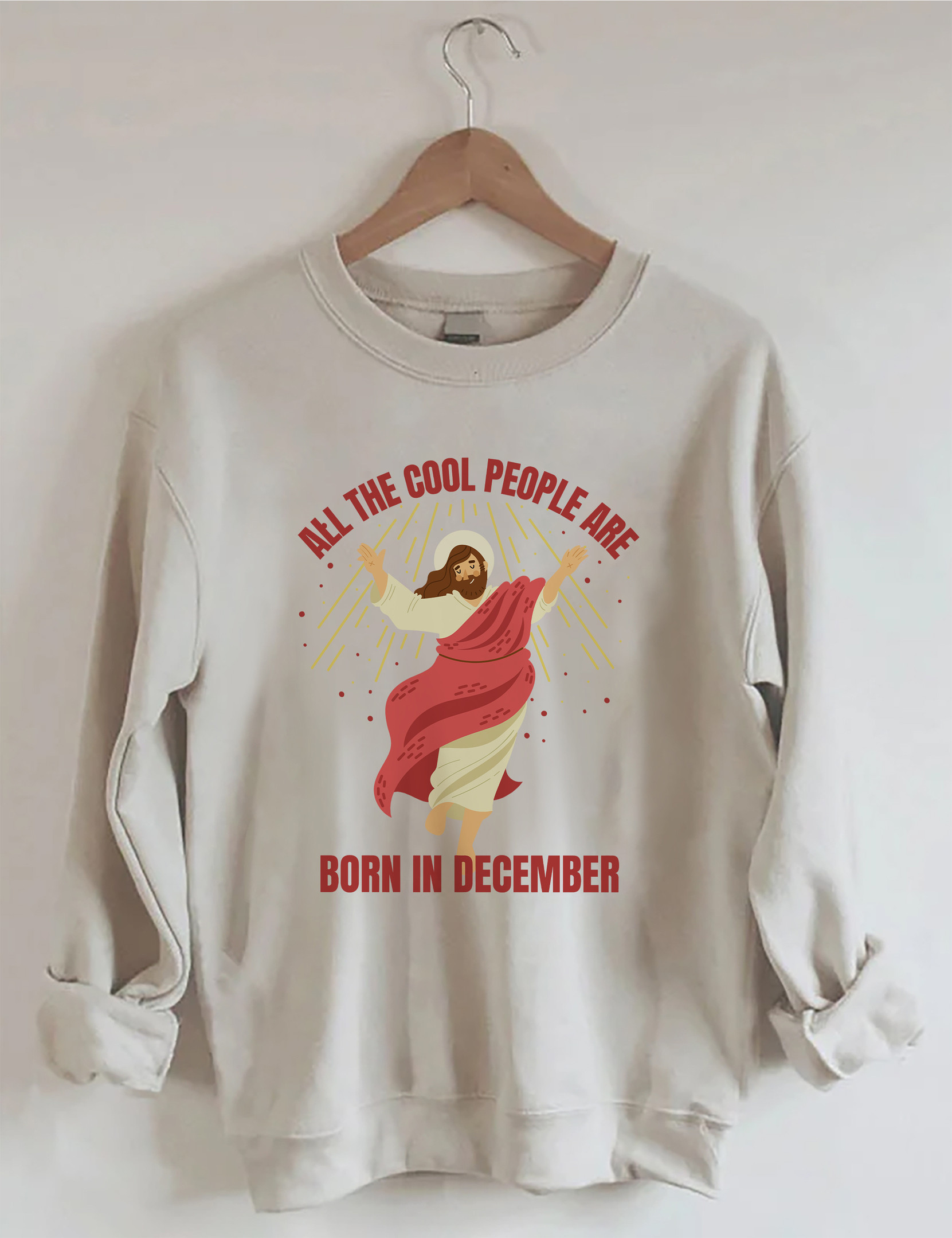 All The Cool People Are Born In December Sweatshirt Jesus Apparel Christmas Gift For Christians