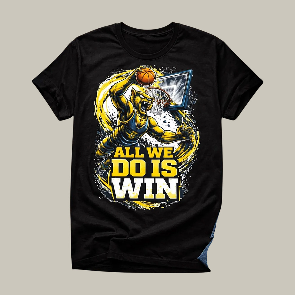 All We Do Is Win Michigan National Championships T-Shirt 2026 Final Four Merch Basketball Gear