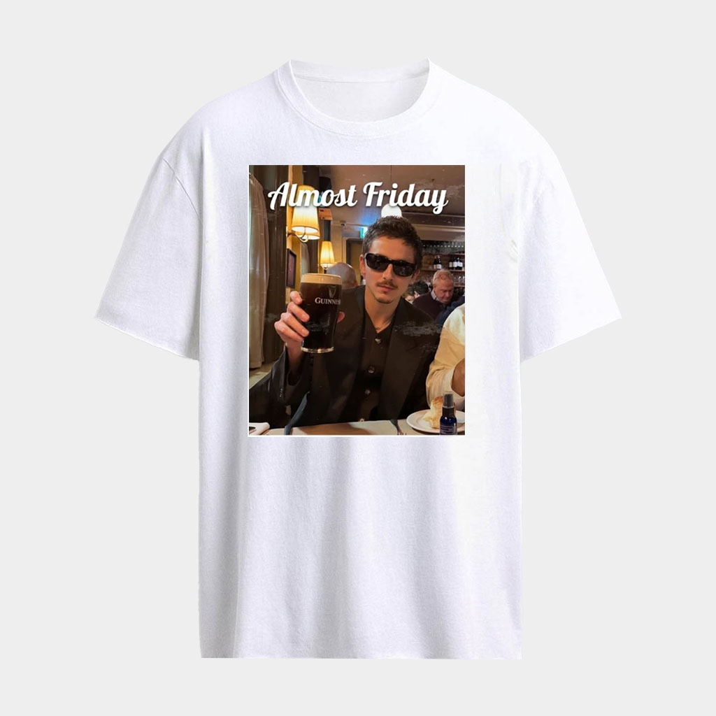 Almost Friday Chalamet Guinness Shirt Birthday Gift For Husband
