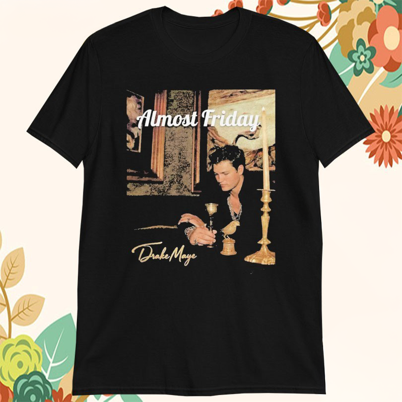 Almost Friday Drake Maye Album Cover T-shirt Presents For Music Lovers