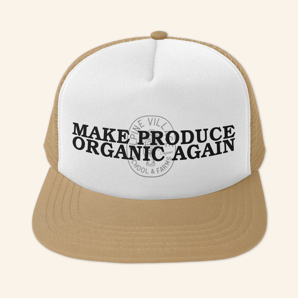 Alpine Village Idaho Merch Make Produce Organic Again Trucker Hat Christmas Gifts For Him Alpine Village Idaho Merch Make Produce Organic Again Trucker Hat Christmas Gifts For Him