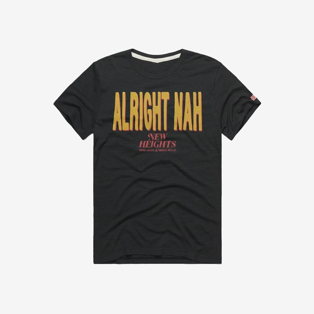 Alright Nah New Heights V-Neck Shirt New Heights Podcast Shirt Cool Gift Ideas