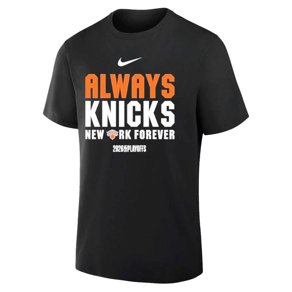 Always Knicks New York Forever 2026 Playoffs T-Shirt 2026 NBA Playoffs Clothes Best Fans Gift