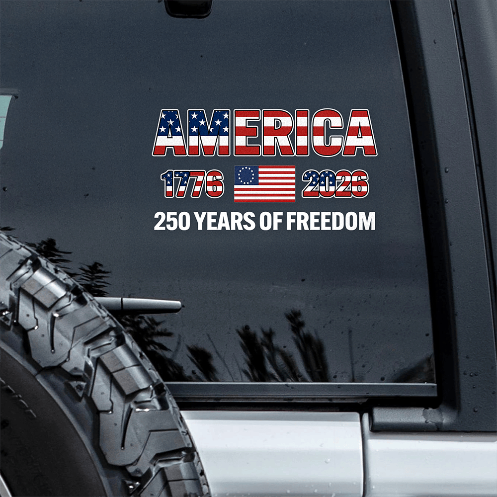 America 1776 2026 250 Years Of Freedom Car Window Decal Independence Day Gifts
