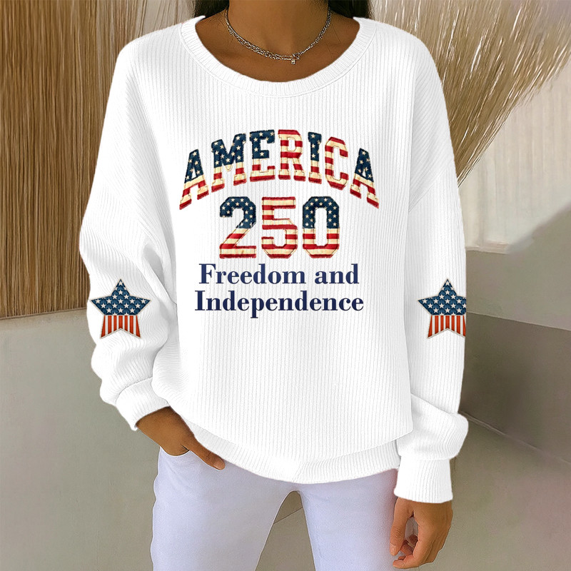 America 250 Freedom And Independence Sweatshirt America's 250th Birthday Merch Patriotic Gift