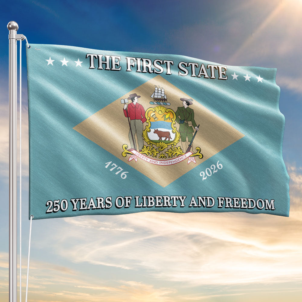 America 250 Merchandise 250 Years of Liberty and Freedom The First State Delaware Grommet Flag