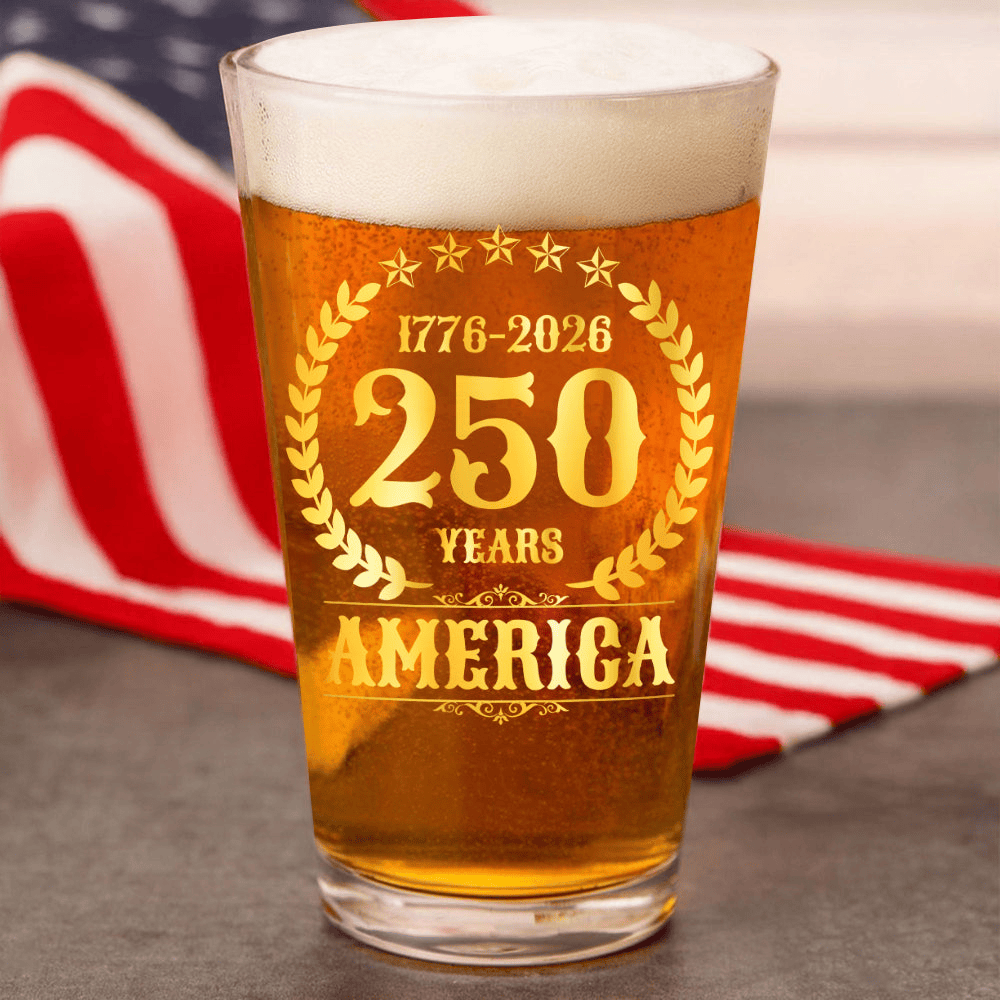 America 250 Years America 250th Anniversary Beer Glass Gift For Fourth Of July