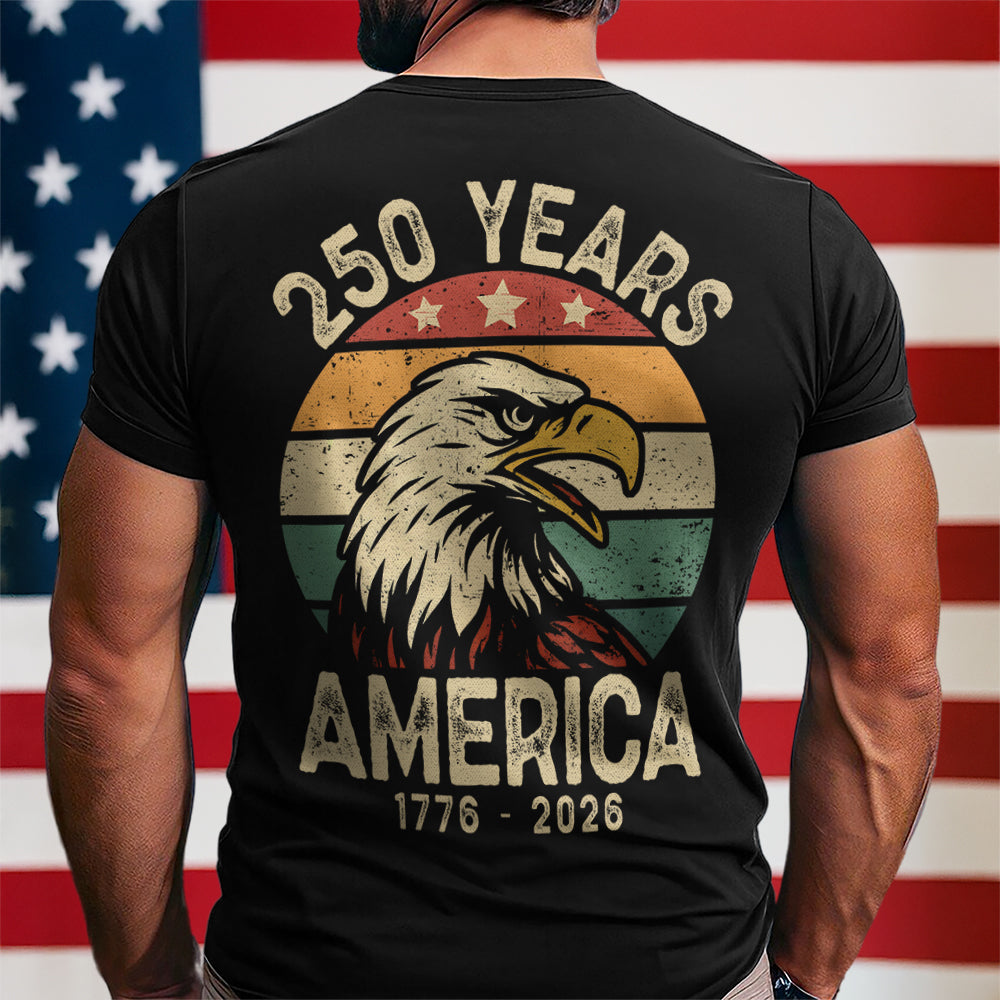 America 250 Years Back Shirt America 250 Merchandise Patriotic Birthday Gifts
