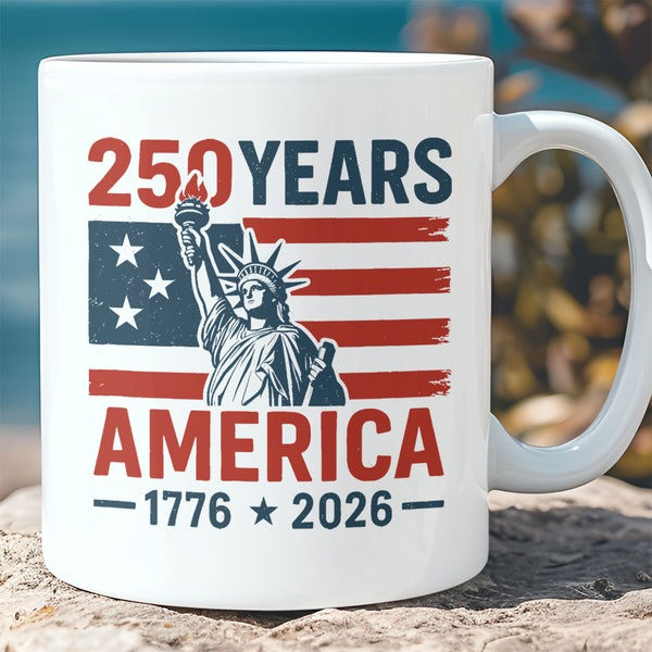 America 250 Years Birthday Mug 1776 2026 USA Anniversary Merch Gifts For Proud Mom