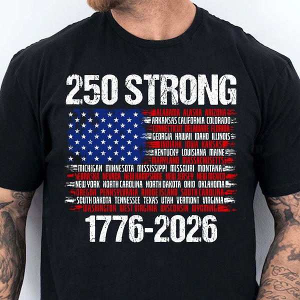 America 250th Anniversary T-Shirt 250 Strong 1776 2026 Independence Day Shirt Gifts