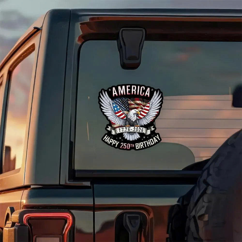 America Happy 250th Birthday 1776 2026 Eagle Flag Car Decal Sticker Patriotic Anniversary Gift