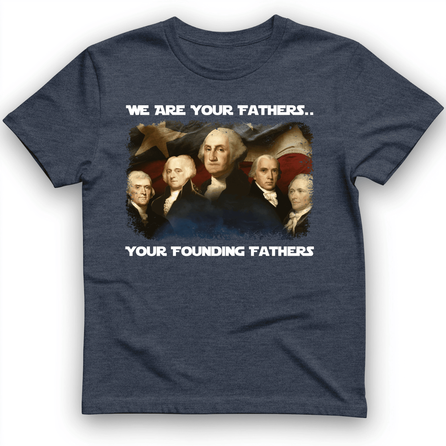 America We Are Your Founding Fathers T-Shirt Meme Shirt Gift For Teens