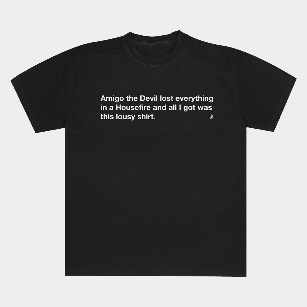 Amigo The Devil Merch House Fire Black T-Shirt Best Gifts For Music Lovers