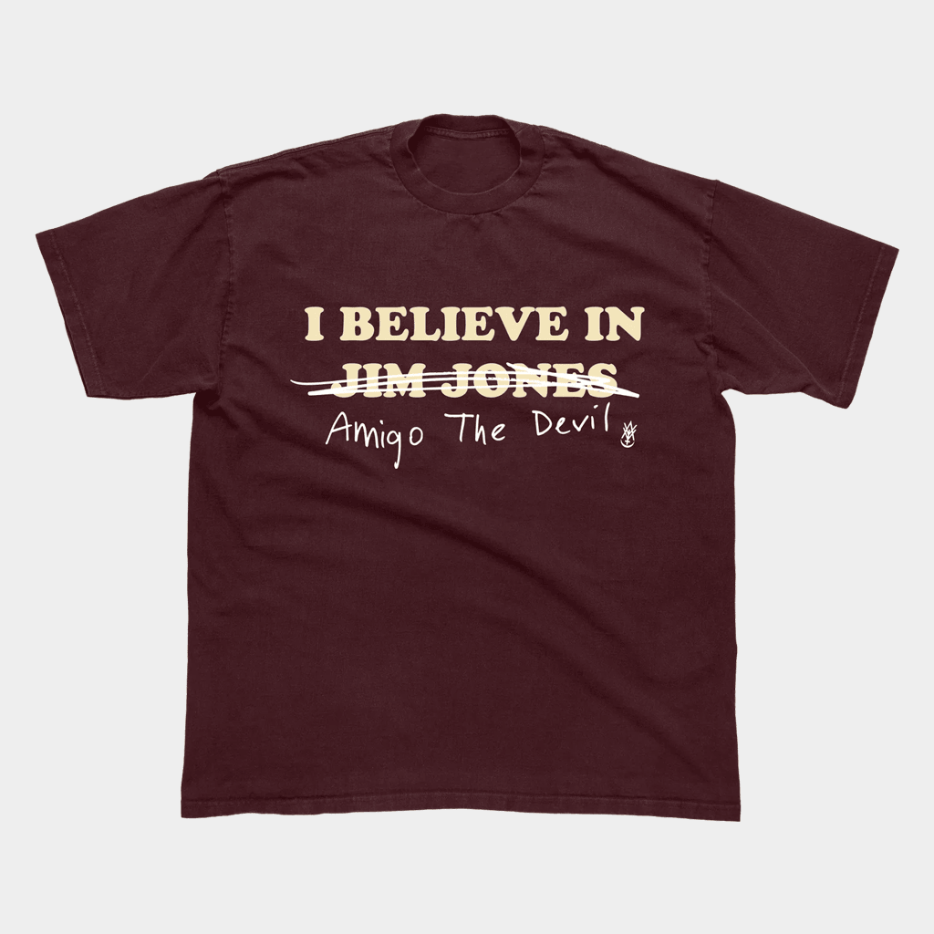 Amigo The Devil Merch I Believe In Jim Jones T-Shirt Amigo The Devil Shirt Gifts For BFF