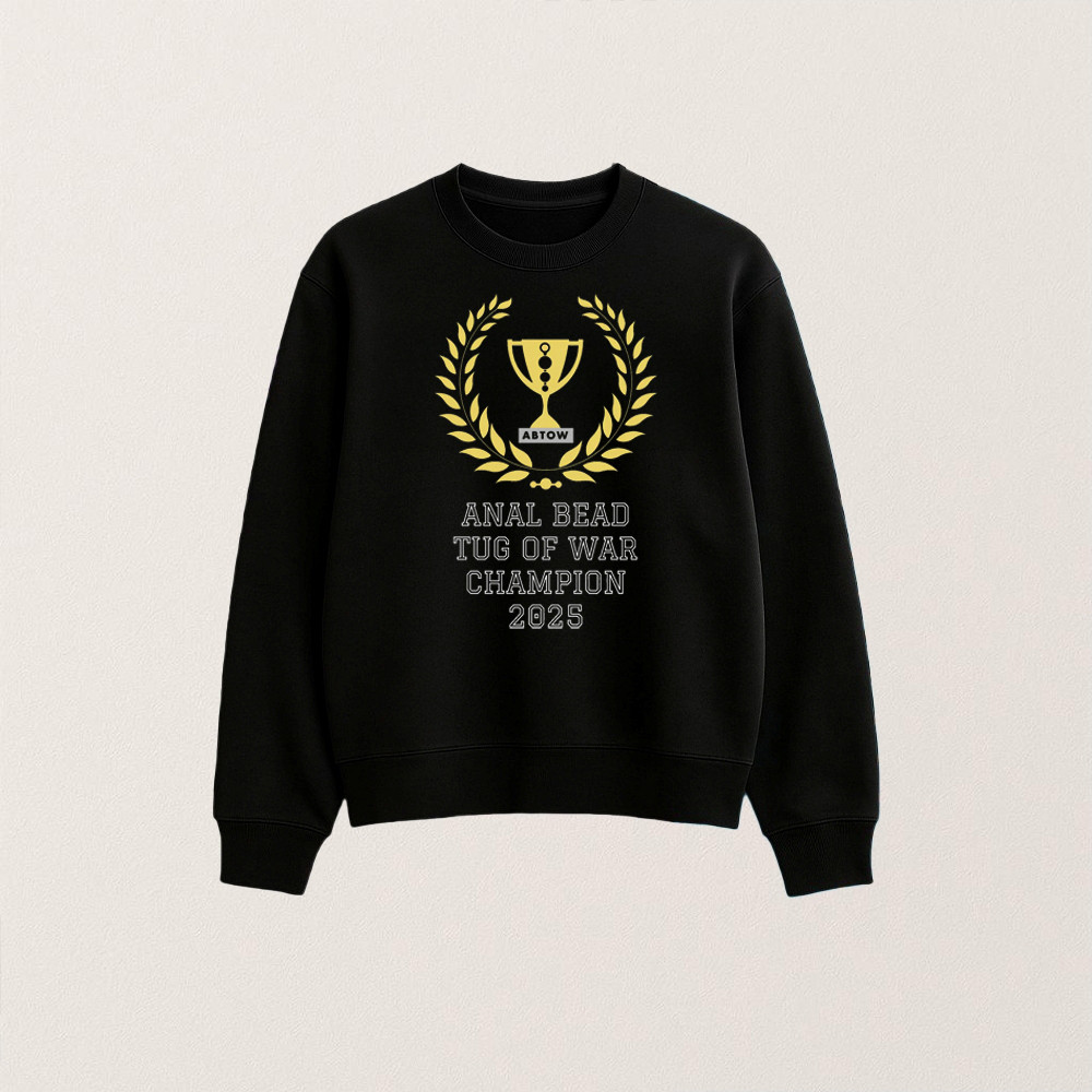 Anal Bead Tug Of War Champion 2025 Sweatshirt Funny Adult Humor Clothing Gifts For Women