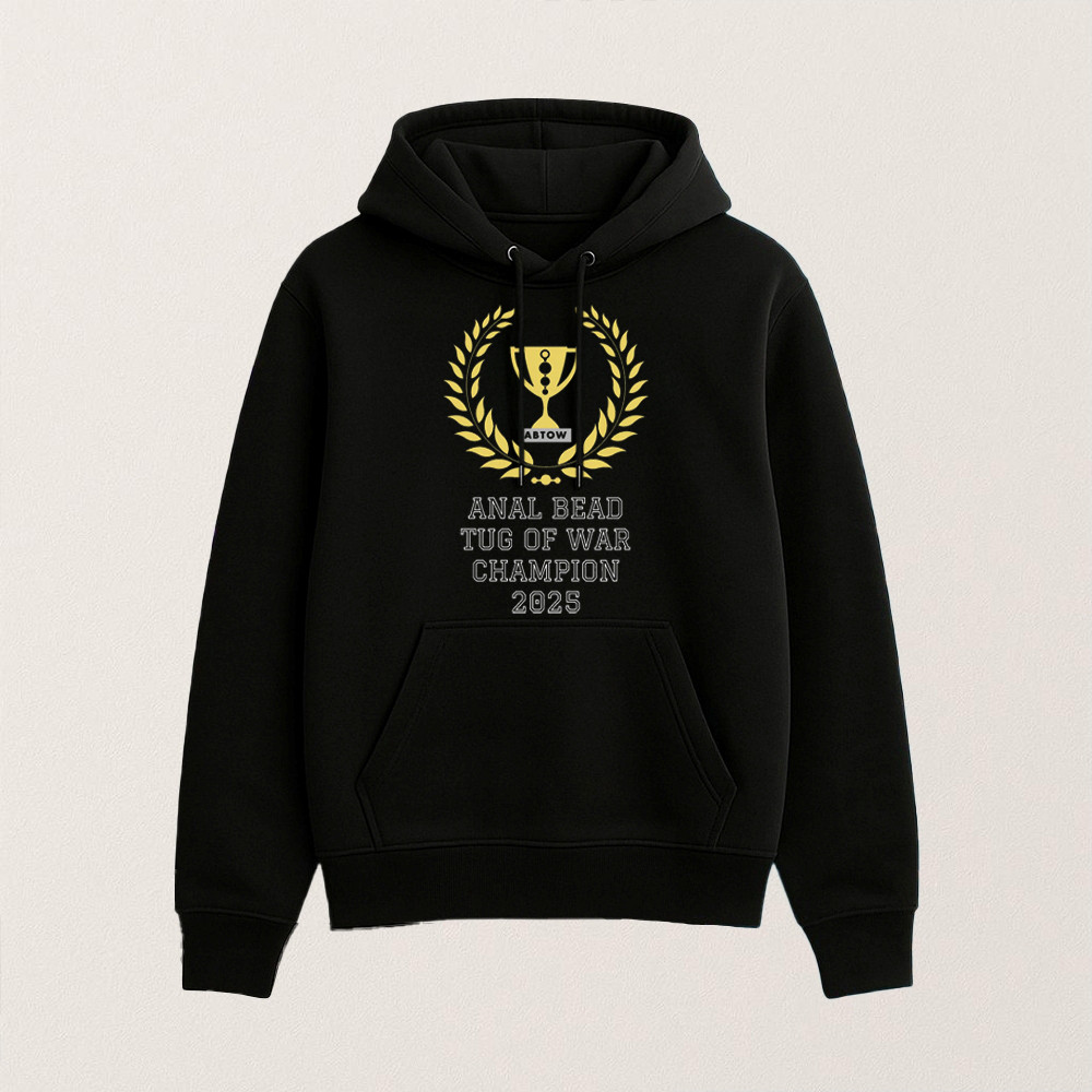 Anal Bead Tug Of War Champion Hoodie Funny Merch Streetwear Unique Gifts For Men