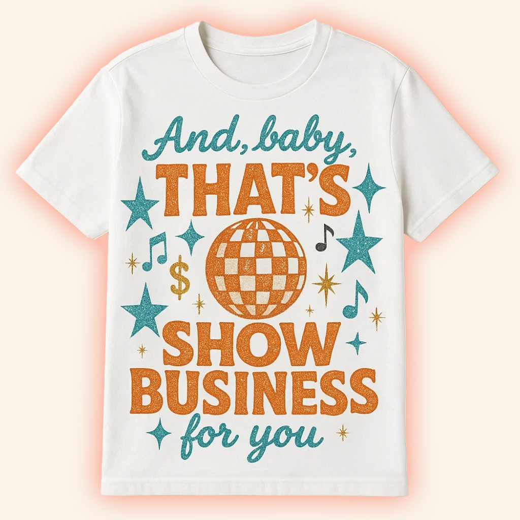 And Baby That's Show Business For You In My Showgirl Era T-Shirt Gifts For Friends And Baby That's Show Business For You In My Showgirl Era T-Shirt Gifts For Friends