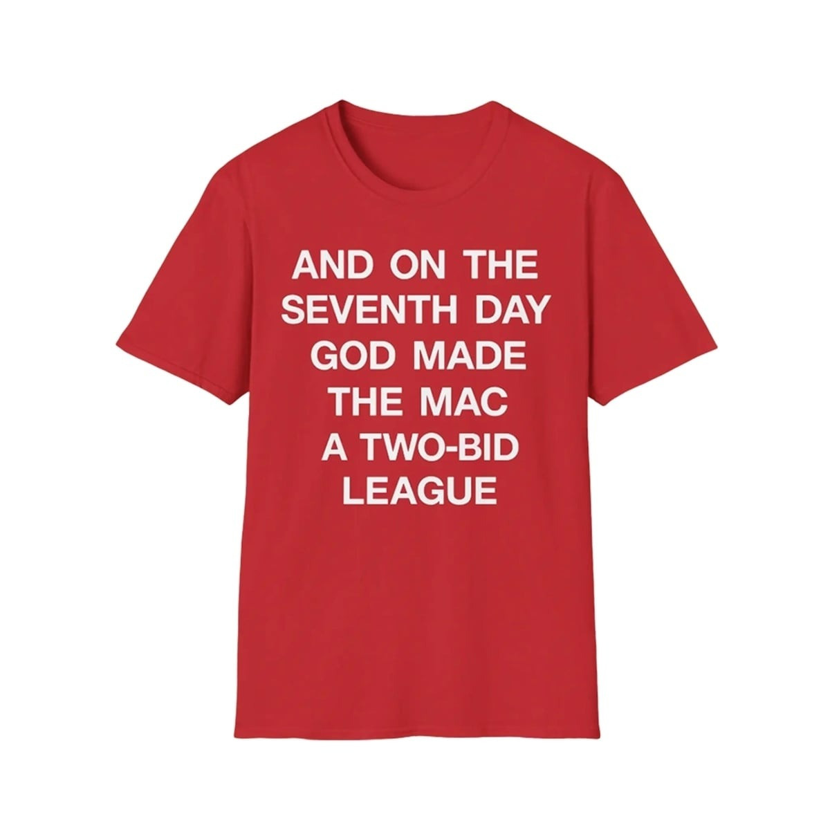 And On The Seventh Day God Made The MAC A Two Bid League T-Shirt Basketball Fan Gift For Supporters