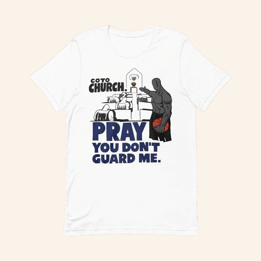 AND1 Merch Go To Church Pray You Don't Guard Me T-Shirt Funny Saying Shirt Gifts For Friends AND1 Merch Go To Church Pray You Don't Guard Me T-Shirt Funny Saying Shirt Gifts For Friends