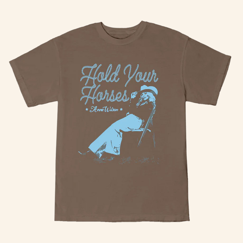 Anne Wilson Merch Hold Your Horses T-Shirt Anne Wilson Shirt Gifts For Music Fans Anne Wilson Merch Hold Your Horses T-Shirt Anne Wilson Shirt Gifts For Music Fans