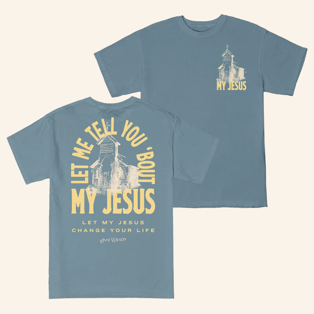 Anne Wilson Merch Let Me Tell You Bout My Jesus T-Shirt Anne Wilson Shirt Gifts For Fans Anne Wilson Merch Let Me Tell You Bout My Jesus T-Shirt Anne Wilson Shirt Gifts For Fans