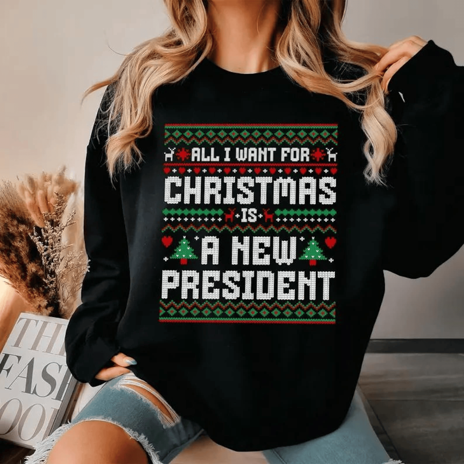 Anti Trump Christmas Shirt All I Want For Christmas Is New President Christmas Gift for Mom