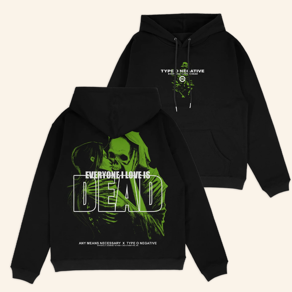 Any Means Necessary Merch Everyone I Love Is Dead Hoodie Christmas Gifts For Him