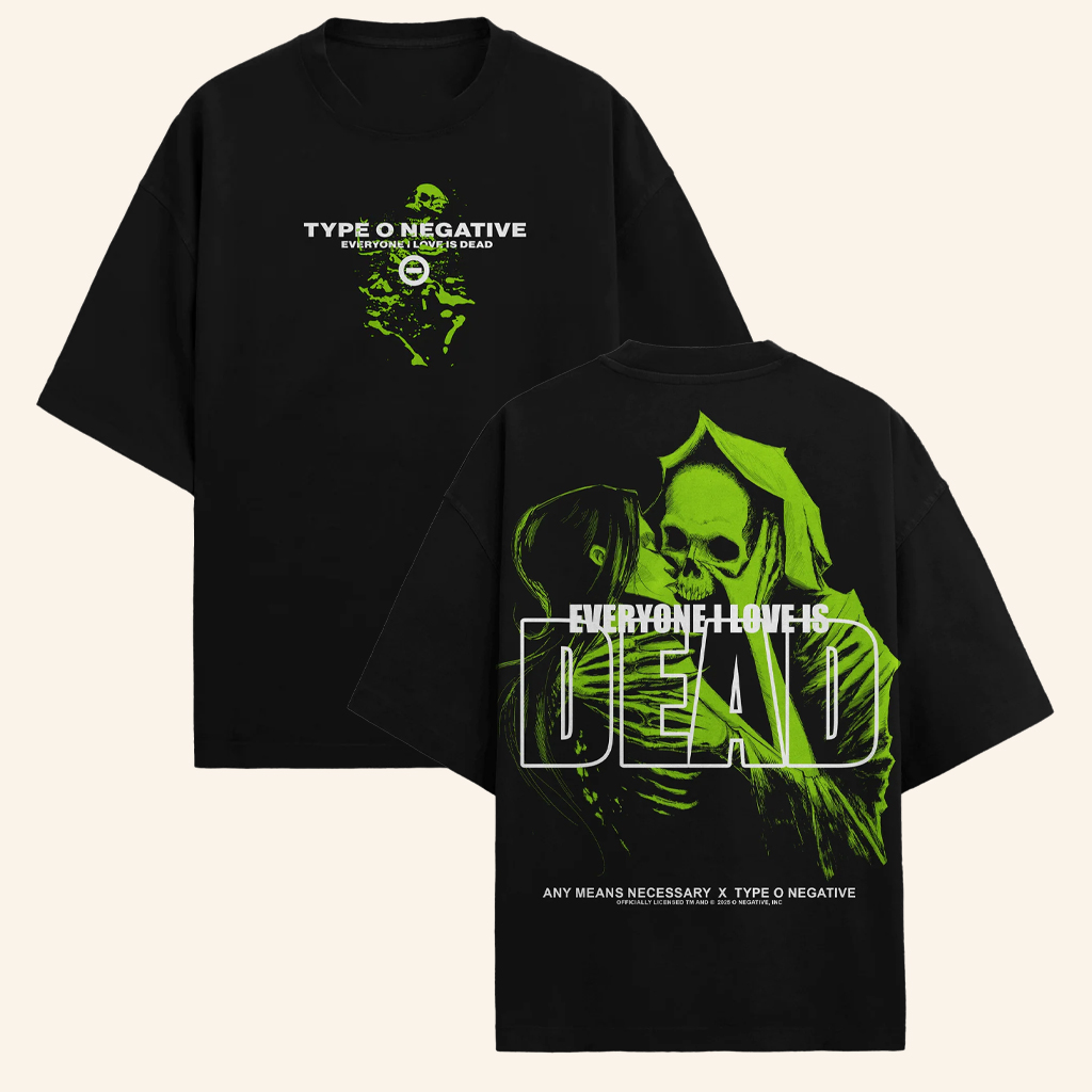 Any Means Necessary Merch Everyone I Love Is Dead T-Shirt Christmas Presents For Boyfriend