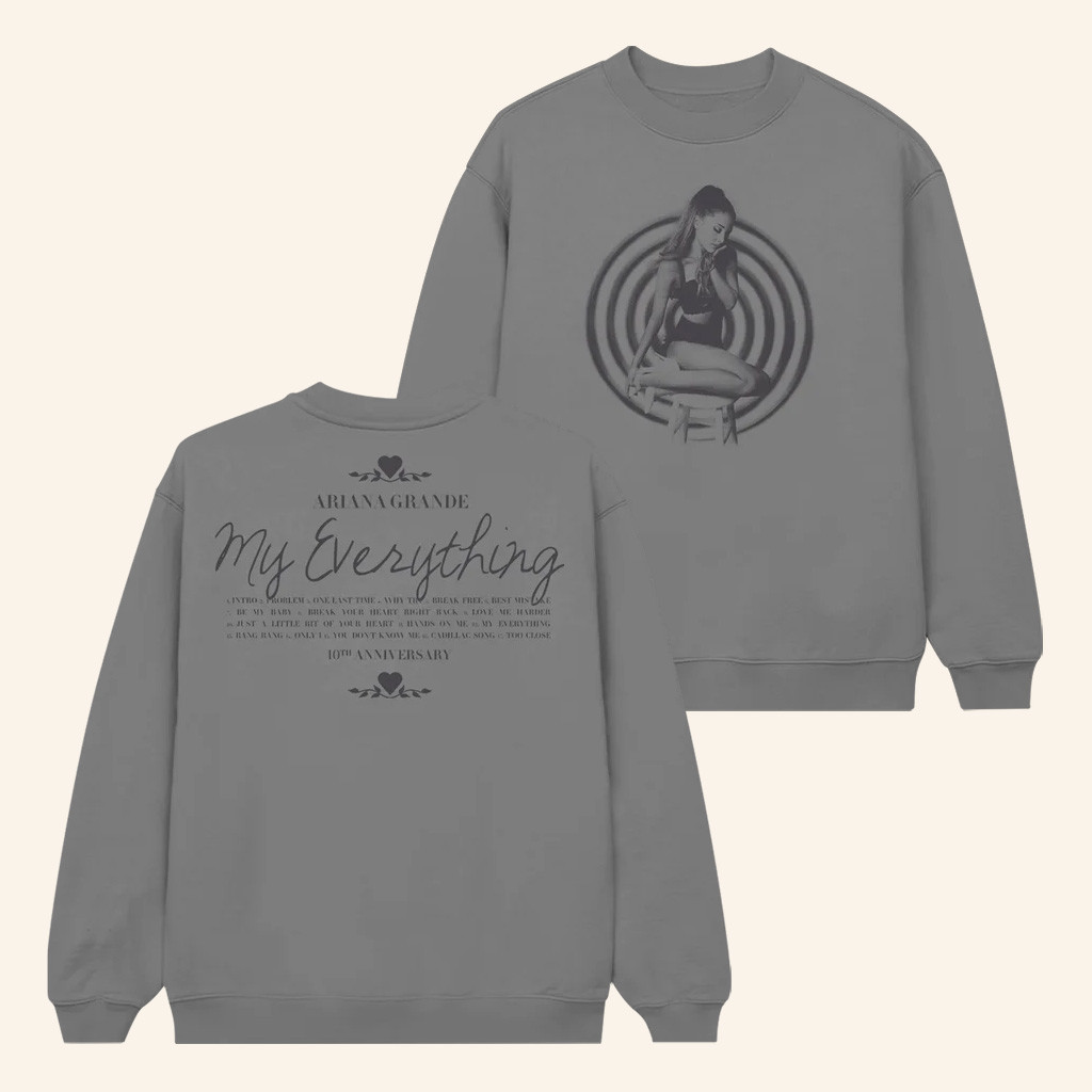 Ariana Grande Merch My Everything Tenth Anniversary Sweatshirt Music Related Gifts For Guys Ariana Grande Merch My Everything Tenth Anniversary Sweatshirt Music Related Gifts For Guys