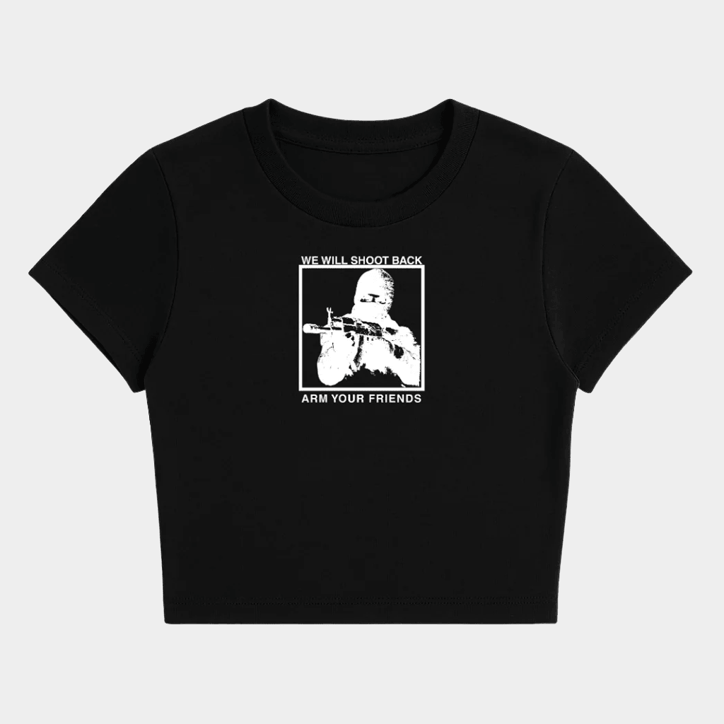 Arm Your Friends Merch We Will Shoot Back Cropped Shirt Gifts For Girlfriend