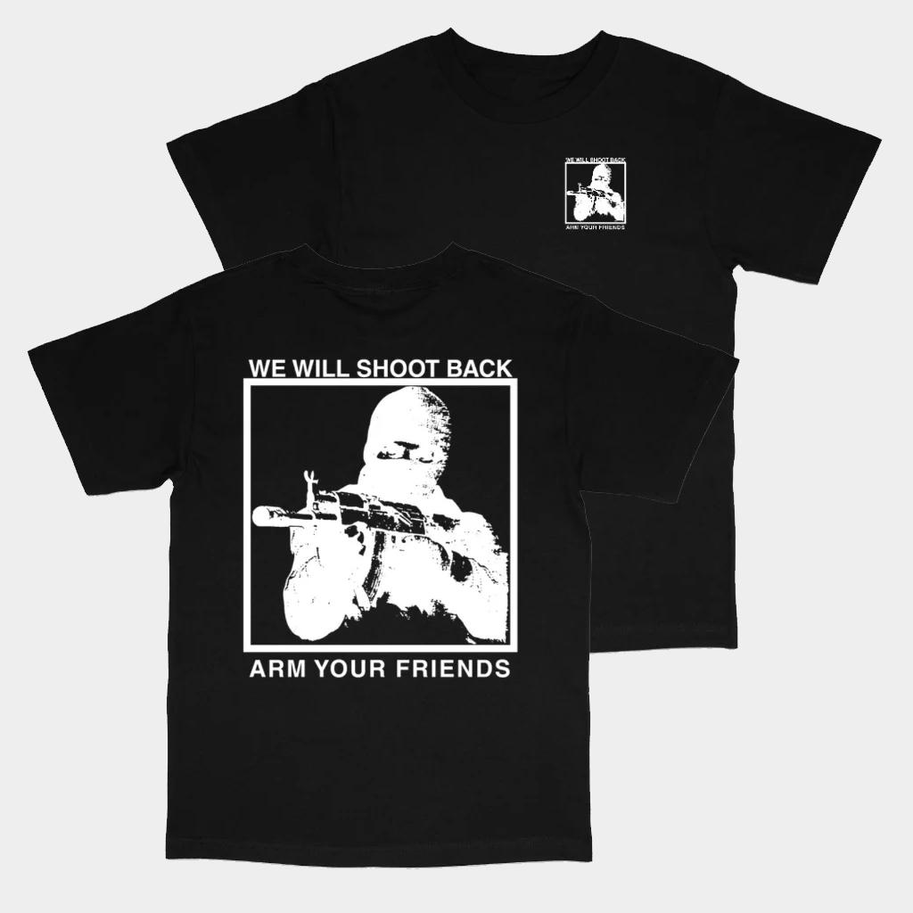 Arm Your Friends Merch We Will Shoot Back T-Shirt Gifts Ideas For Him
