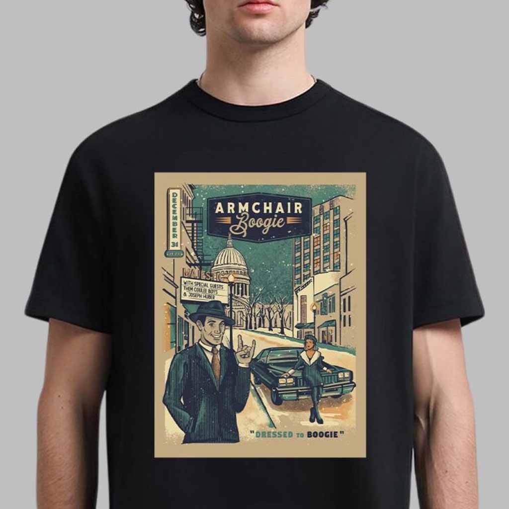 Armchair Boogie Dressed To Boogie NYE Poster In Madison Wisconsin At Majestic Theatre On December 31 2024 T-Shirt Armchair Boogie Merch Gifts