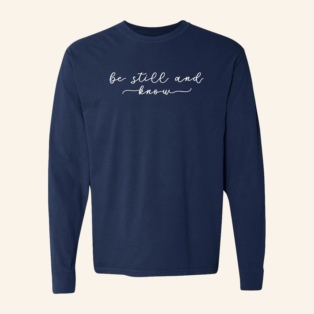 Arms Family Homestead Merch Be Still And Know Long Sleeve T-Shirt Gifts For Father