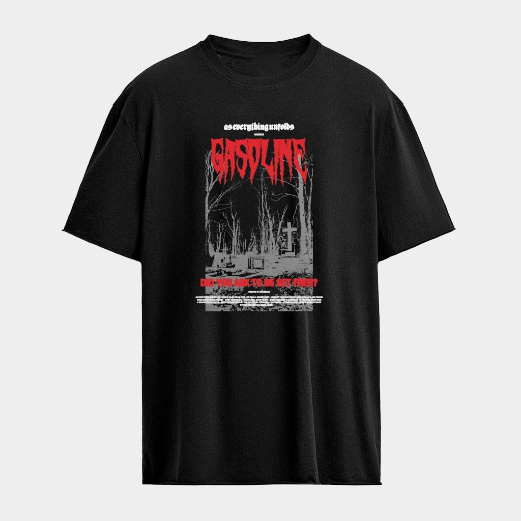 As Everything Unfolds Merch Gasoline Did You Ask To Be Set Free T-Shirt Gifts For Rock Lovers