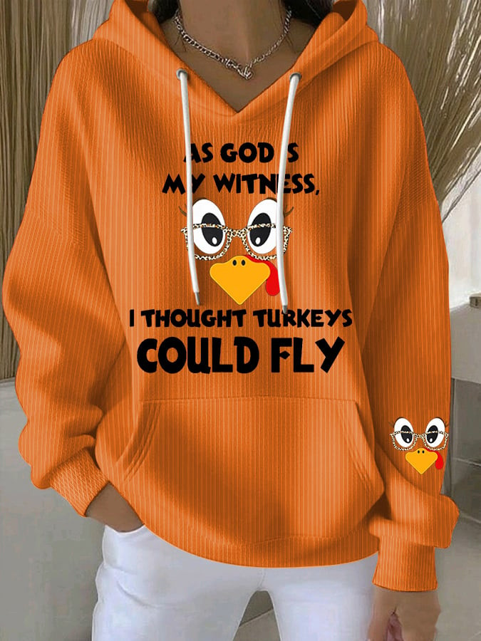 As God Is My Witness I Thought Turkeys Could Fly Hoodie Gratitude Season Gift Ideas
