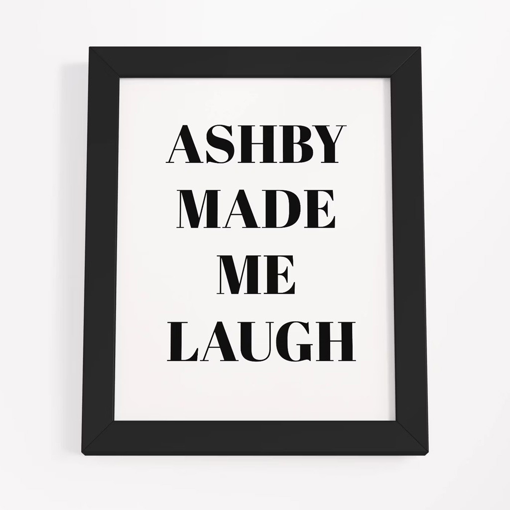 Ashby Merch Ashby Made Me Laugh Picture Poster Lorax Silly Merch Christmas Gifts For Friends
