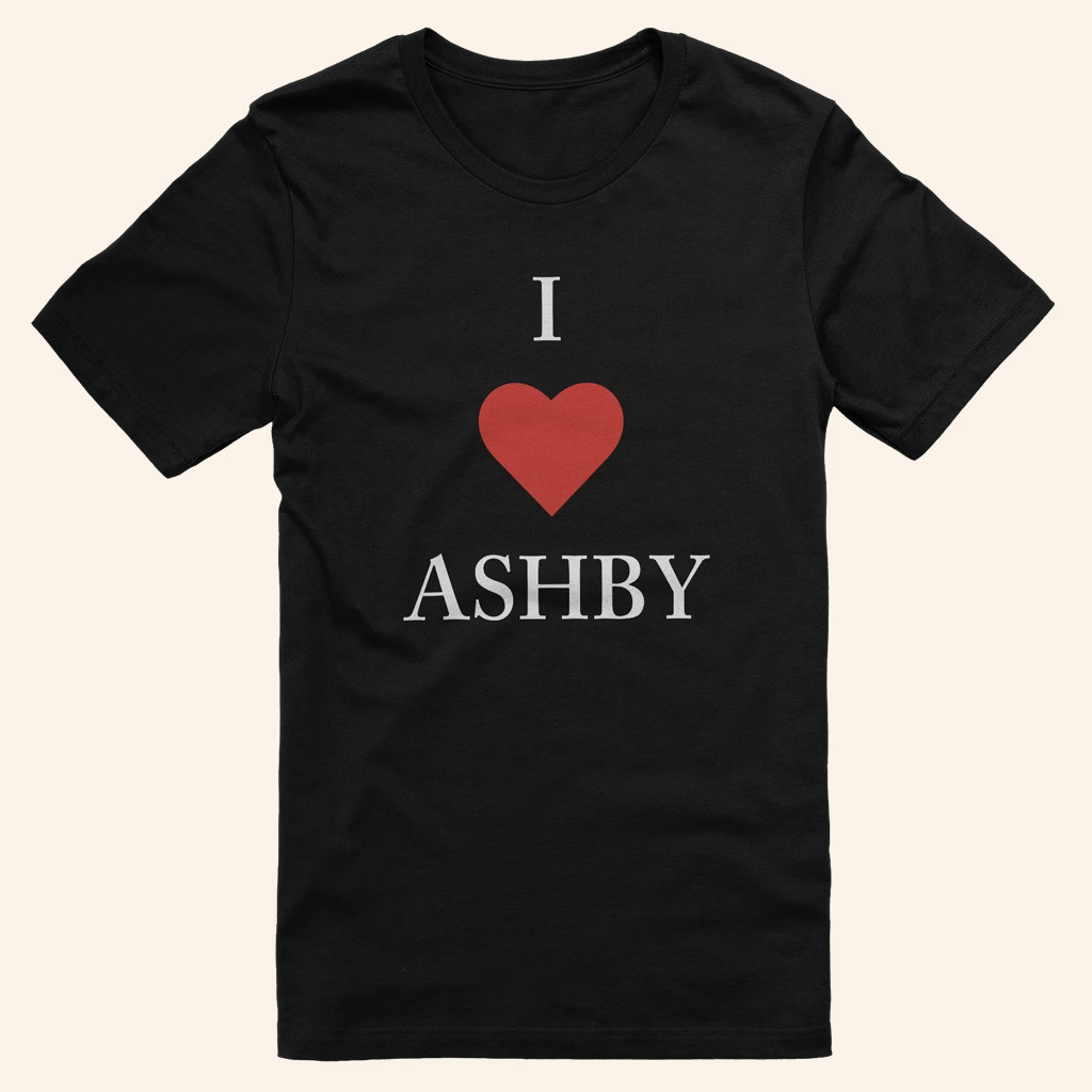Ashby Merch I Love Ashby T-Shirt Lorax Silly Merch Birthday Gifts For Her Ashby Merch I Love Ashby T-Shirt Lorax Silly Merch Birthday Gifts For Her