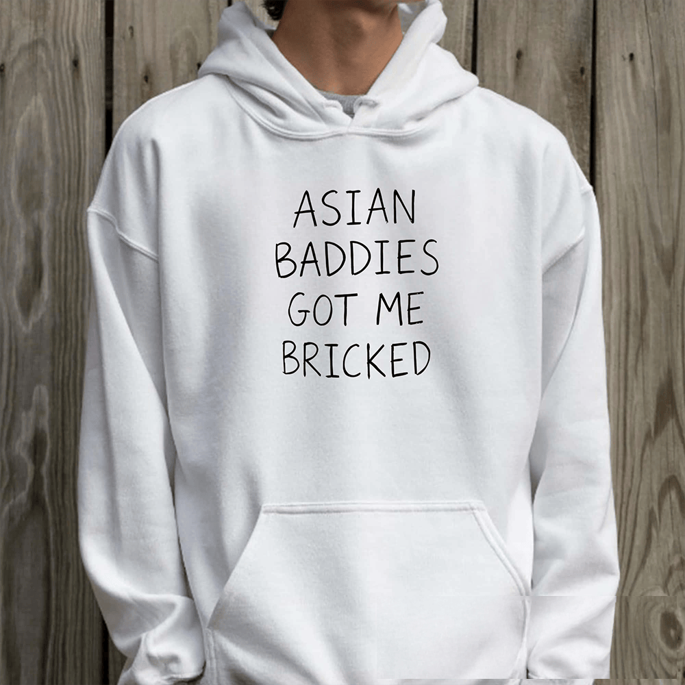 Asian Baddies Got Me Bricked Hoodie Trendy Clothing Funny Gift Ideas