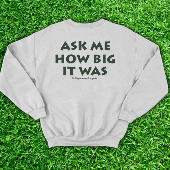 Ask Me How Big It Was Sweatshirt It Was This Big Fish Red Sweatshirt Honest Big Fish Sweatshirt Ask Me How Big It Was Sweatshirt It Was This Big Fish Red Sweatshirt Honest Big Fish Sweatshirt