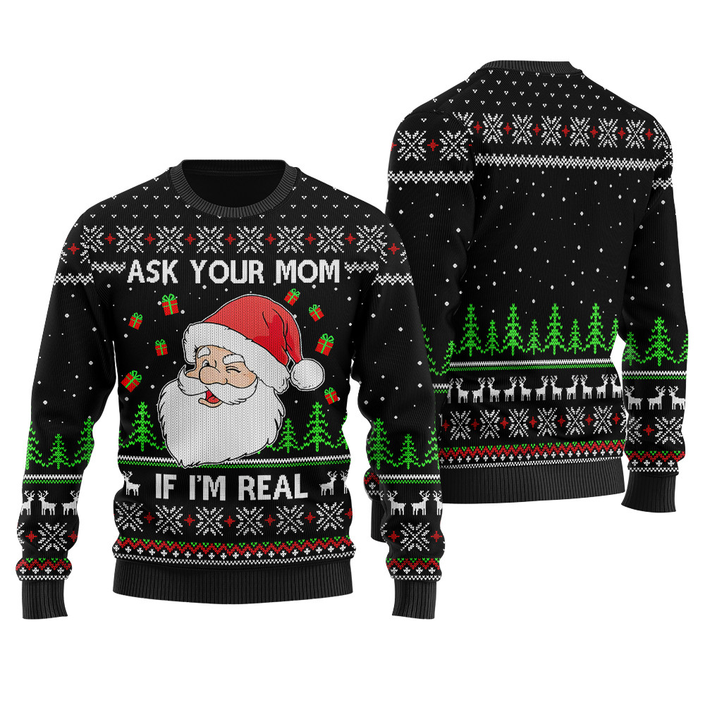 Ask Your Mom If I Am Real Ugly Christmas Sweater Black Perfect Winter Merch Gift for the Holiday Spirit