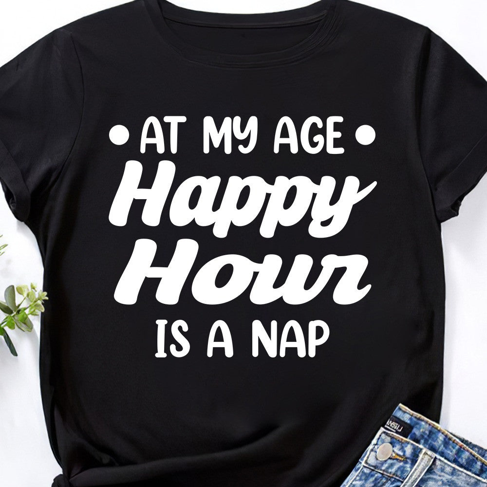 At My Age Happy Hour Is A Nap Shirt Funny Saying T-Shirt Gifts For Teens