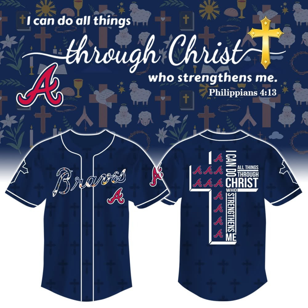 Atlanta Braves I Can Do All Things Through Christ Jersey Faith Braves Baseball Gifts