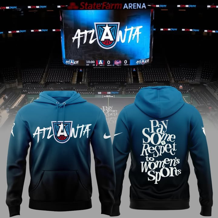 Atlanta Dream Pay Some Respect To Women'S Sports 2025 Hoodie Best Gift For Basketball Lover