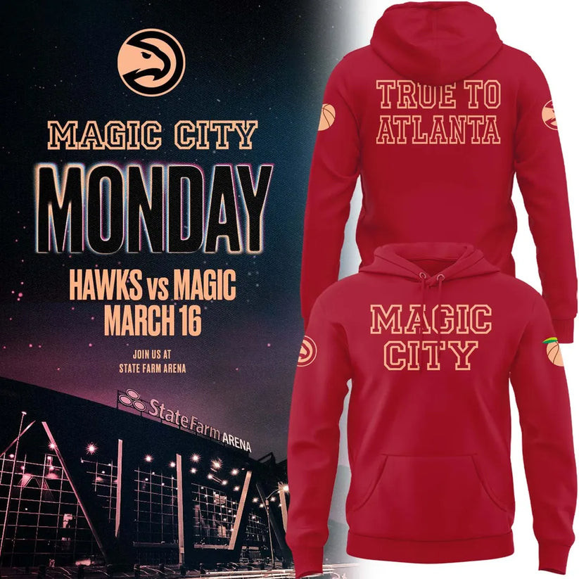 Atlanta Hawks 2026 Magic City True To Atlanta Hoodie Basketball Clothing Gift Idea For Husband