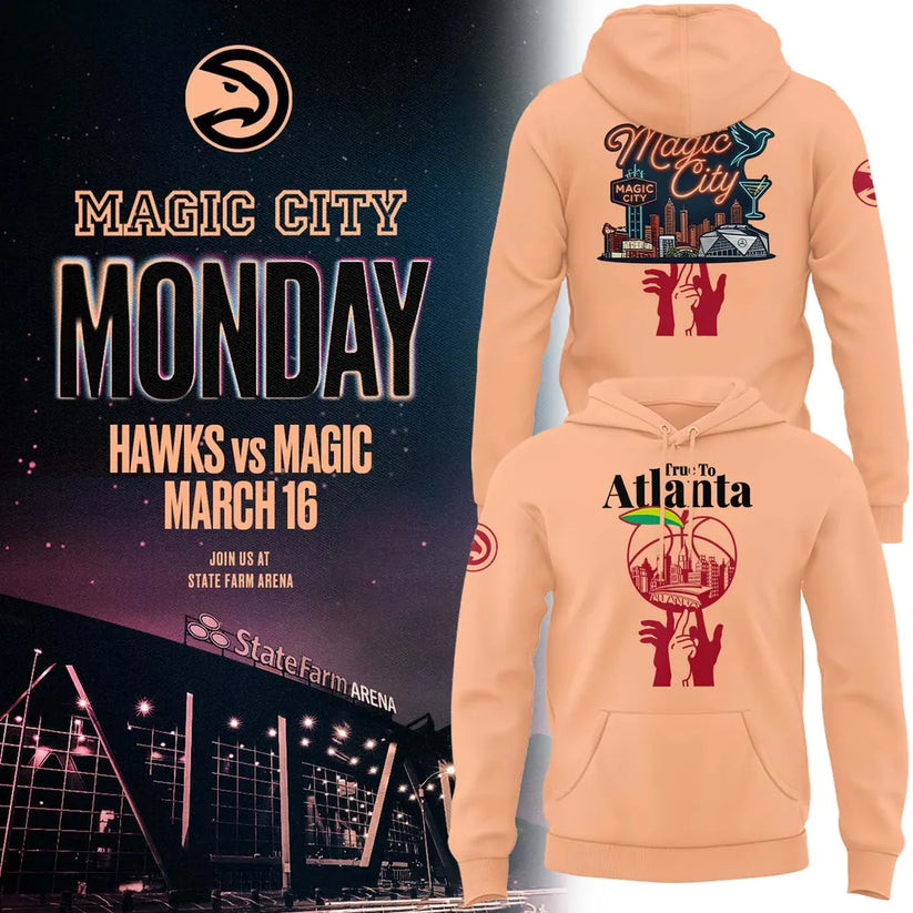 Atlanta Hawks 2026 Magic City True To Atlanta Hoodie Basketball Merch Atlanta Hawks Fan Gear