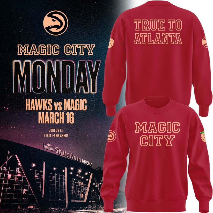 Atlanta Hawks 2026 Magic City True To Atlanta Sweatshirt Atlanta Hawks Clothing Line Fan Gear