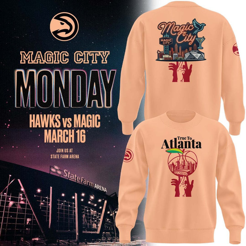 Atlanta Hawks 2026 Magic City True To Atlanta Sweatshirt Atlanta Hawks Clothing Present For Him